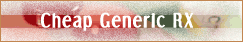 cheap generic pharmacy Generic-RX.net